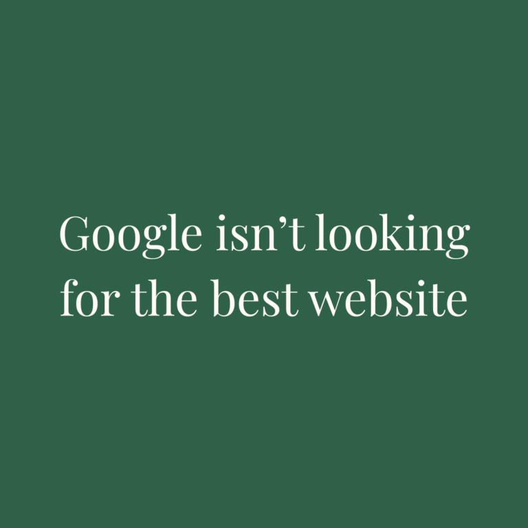 A minimal typographic blog image with the phrase "Google isn't looking for the best website" in white Playfair Display on a forest green background.