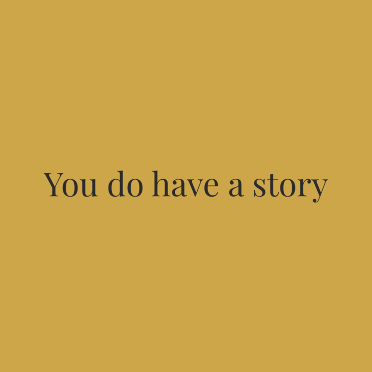 The phrase "You do have a story" in Playfair Display on a gold background, blog image for Nineteen Copywriting.